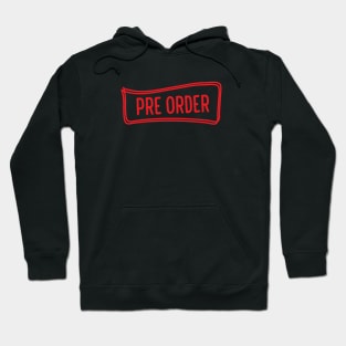 Pre Order Hoodie